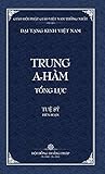 Thanh Van Tang: Trung A-ham Tong Luc - Bia Cung (Dai Tang Kinh Viet Nam) (Vietnamese Edition)
