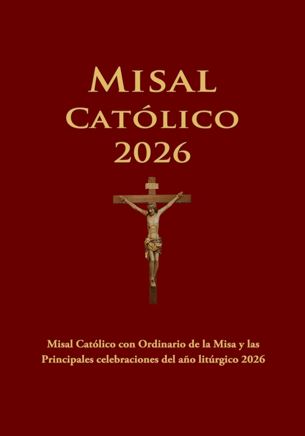 Misal Católico 2026: Misal Católico con Ordinario de la Misa y las Principales celebraciones del año litúrgico 2026 (Spanish Edition)      Paperback – July 23, 2025