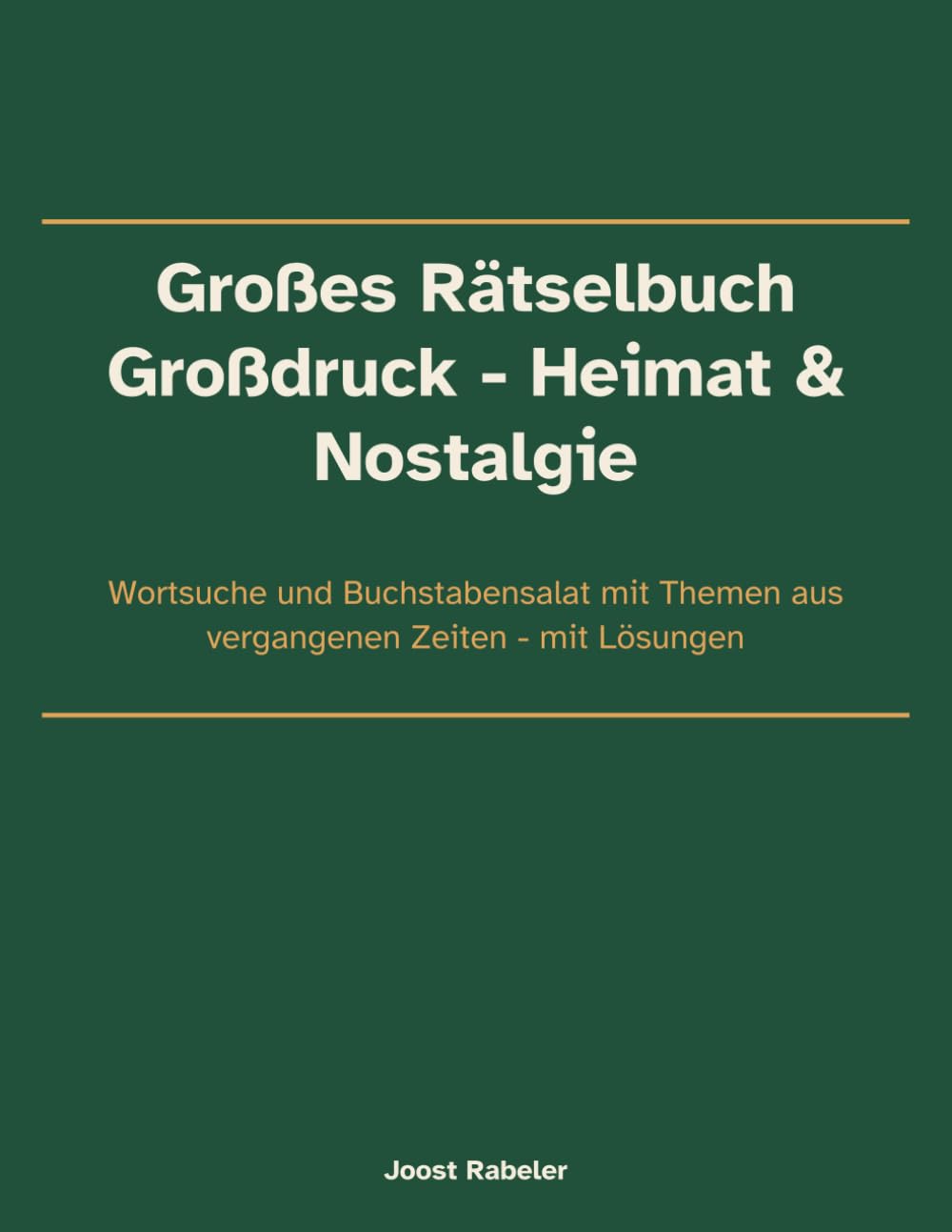 Großes Rätselbuch Großdruck – Heimat & Nostalgie: Wortsuche & Buchstabensalat in XXL-Schrift mit Lösungen · Nostalgisches Geschenk für Senioren