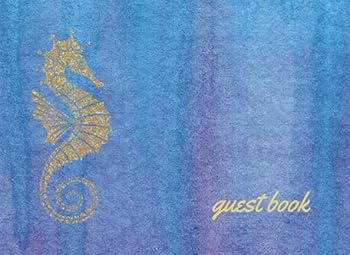 Guest Book : Lined Guestbook with Prompts - for the Beach House, Vacation Home, B&B, Guest Room, Waterfront Condo, or Cottage Rental - Seahorse on Purple Blue Cover Design