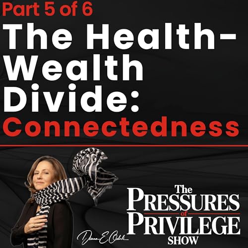 The Health-Wealth Divide: Part 5 of 6 Connect