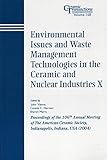 Environment Issue #10 CT V 168: Proceedings of the 106th Annual Meeting of the American Ceramic Society, Indianapolis, Indiana, USA 2004 (Ceramic Transactions, 168, Band 168)