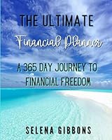 The Ultimate Financial Planner: A 365 Day Journey To Financial Freedom 1956266127 Book Cover