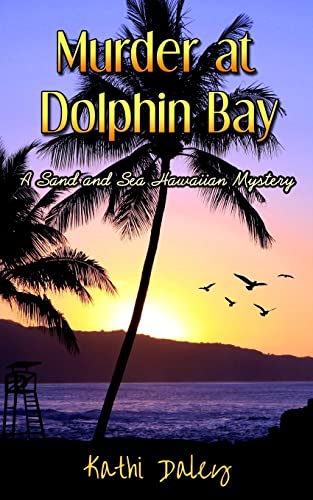 Murder at Dolphin Bay (A Sand and Sea Hawaiian Mystery)