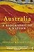Australia. A Biography of a Nation.