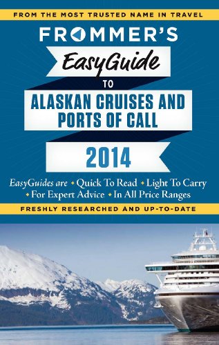 Frommer's EasyGuide to Alaskan Cruises and Ports of Call 2014 (Easy Guides)