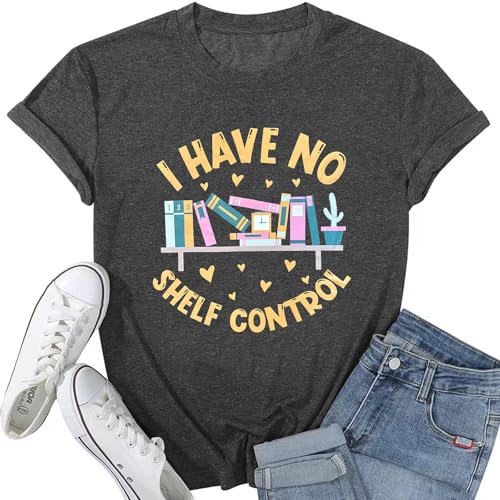 Book Lovers Shirt for Women I Have No Shelf Control Graphic Teacher Tee Reading Top Teaching Life Short Sleeve Tops
