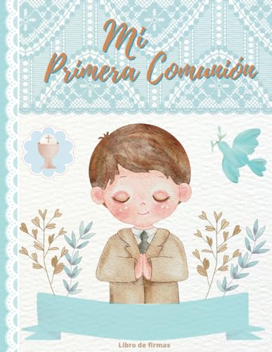 Libro de firmas Comunión niño: Personalizado -Para dedicatorias, álbum de fotos, 2 páginas de “ Lienzo huellas Comunión “ y espacio para anotar y pegar recuerdos