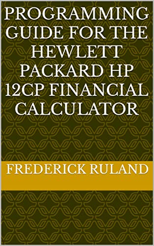 Image of Programming Guide for the Hewlett Packard HP 12CP Financial Calculator