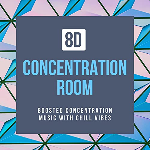 8D Concentration Room - Boosted Concentration Music with Chill Vibes de ...