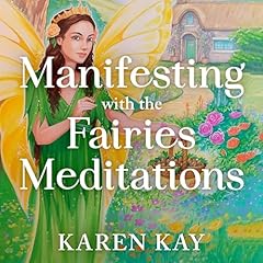 Manifesting with the Fairies Meditations Audiolibro Por Karen Kay arte de portada