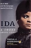 Ida: A Sword Among Lions: Ida B. Wells and the Campaign Against Lynching