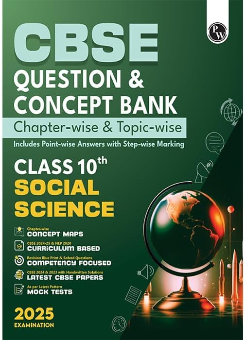PW CBSE Question Bank Class 10 Social Science with Concept Bank, Chapterwise and Topicwise Past Year Questions with Solved Papers for Board Exams 2025