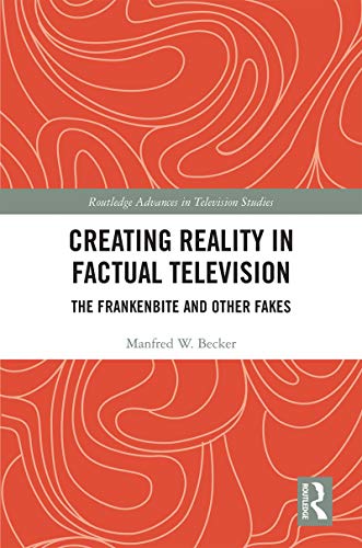 Creating Reality in Factual Television repérer les manipulations du montage