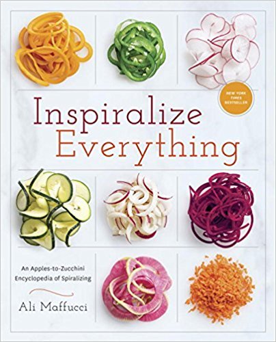 [By Ali Maffucci] Inspiralize Everything (Paperback)ã€2018ã€‘by Ali Maffucci (Author) (Paperback)