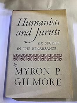 Hardcover Humanists and Jurists: Six Studies in the Renaissance Book
