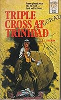 Triple cross at Trinidad B0006D0B6O Book Cover