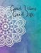 ÃÆÃÆÃâÃÂ¢ÃÆÃâÃÂ¢ÃâÃÂ¬ÃÆÃâÃâ¦ÃâGood Vibes Good LifeÃÆÃÆÃâÃÂ¢ÃÆÃâÃÂ¢ÃâÃÂ¬ÃÆÃâÃÂ¯ÃÂ¿ÃÂ½ Mandala watercolor Notebook Composition College Ruled 8.5 x 11 inch large White papers 110 lined pages with motivational ... friends. Notebook journal for women and men