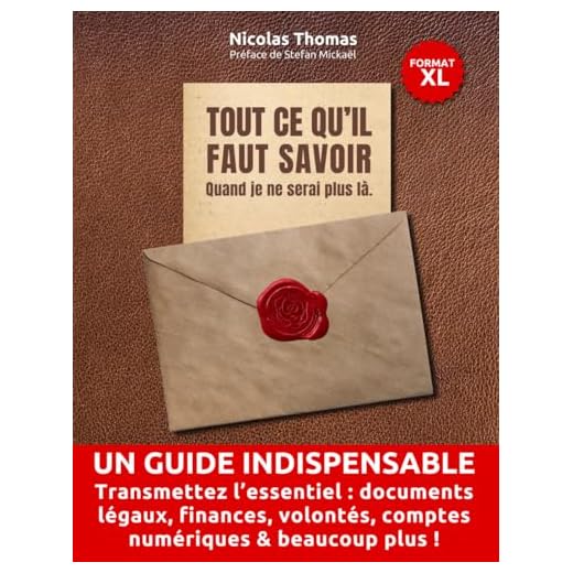 Tout ce qu'il faut savoir quand je ne serai plus là: Organisateur de votre héritage administratif