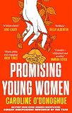 Promising Young Women: 'I loved it - whipsmart and so witty' Marian Keyes (English Edition) - Caroline O'Donoghue 