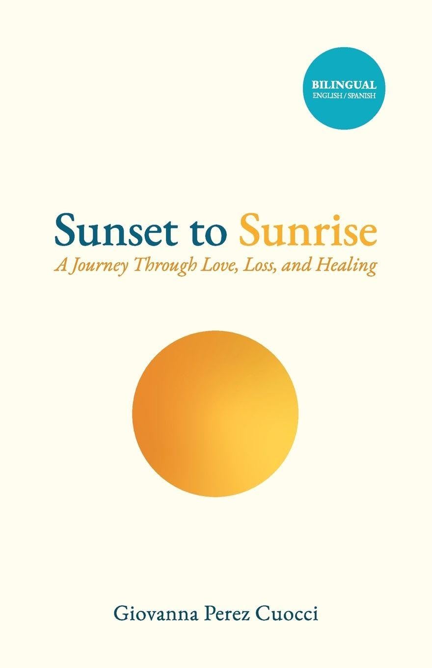 Sunset to Sunrise (English - Spanish Edition): A Journey Through Love, Loss, and Healing