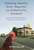 Nothing Hardly Ever Happens in Colbyville, Vermont 0974989053 Book Cover