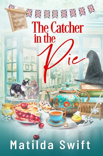 The Catcher in the Pie (The Parchment Paper Mysteries Book 4) (English Edition) - Swift, Matilda