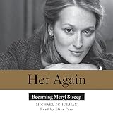 Her Again: Becoming Meryl Streep