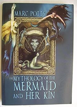 Paperback The Mythology of the Mermaid and Her Kin Book
