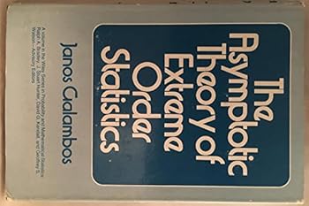 Hardcover The Asymptotic Theory of Extreme Order Statistics (Wiley Series in Probability and Statistics - Applied Probability and Statistics Section) Book