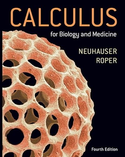 Compare Textbook Prices for Calculus For Biology and Medicine 4 Edition ISBN 9780134070049 by Neuhauser, Claudia,Roper, Marcus