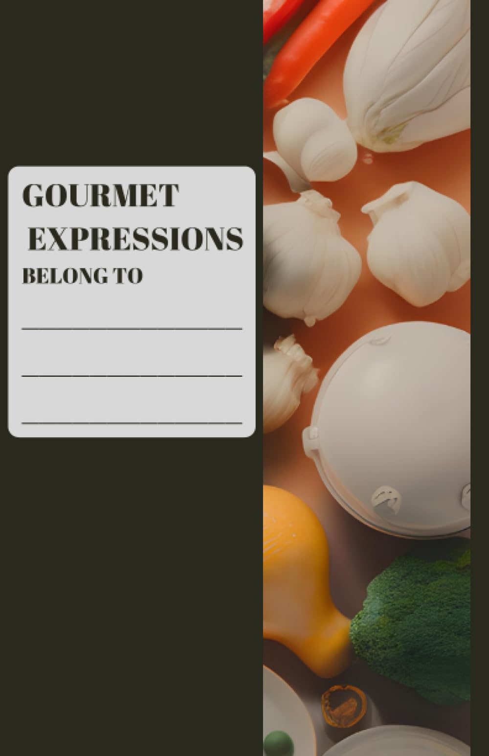 Gourmet Expressions: Introducing the "Gourmet Expressions" notebook, a culinary masterpiece designed to inspire your inner chef.