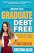 How to Graduate Debt-Free: The Best Strategies to Pay for College #NotGoingBroke