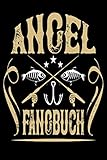  Angel Fangbuch: Fangbuch für Angler !!! 108 Seiten zum Erfassen Ihrer Fänge, Bild, Fischart, Länge uvm. Fischen Buch Köder Angeln Logbuch Fangen ... Notizbuch selbst eintragen. Gold Fisch Angel