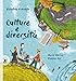 Culture E Diversità. Bambini Nel Mondo - 3