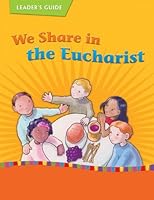 We Share in the Eucharist: Leader's Guide 1585957461 Book Cover