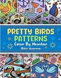 Pretty Birds Patterns Color By Number: Coloring Book for Adults, Teens and Kids