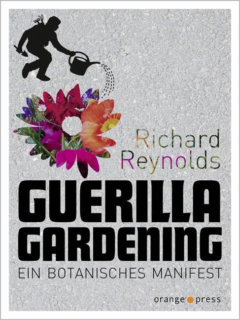Guerilla Gardening: Ein botanisches Manifest