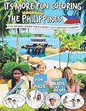 It's More Fun Coloring The Philippines: Color and Learn The Filipino Culture and Tourism