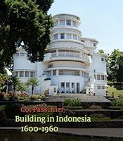 Building in Indonesia, 1600-1960 9460223834 Book Cover