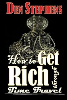 Paperback How to Get Rich through Time Travel Book