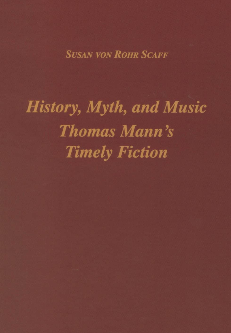 Buy History, Myth, and Music – Thomas Mann`s Timely Fiction: 1 (Studies in German Literature Linguistics and Culture) — BookShops.in
