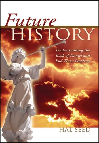 Future History: Understanding the Book of Daniel and End Times