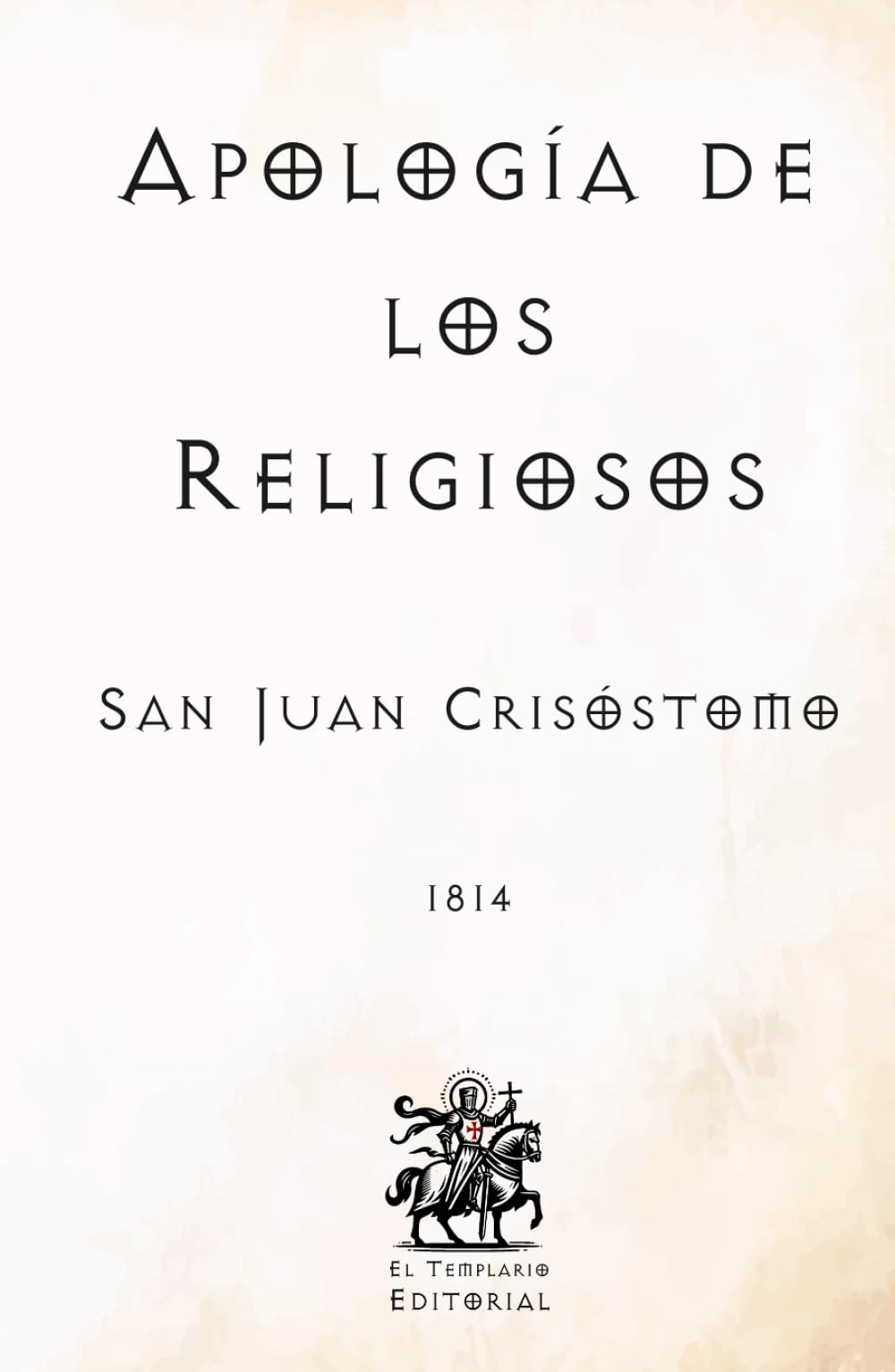 Apología de los Religiosos: (Facsímil de 1814) (Clásicos Católicos de El Templario Editorial)