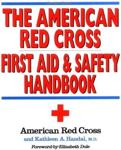The American Red Cross First Aid and Safety Handbook