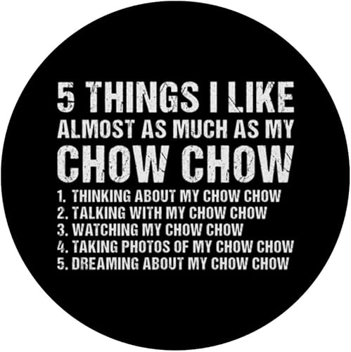 Miniatura 3 de Dog 5 Things I Like Almost As Much As My Chow Chow PopSockets Standard PopGrip