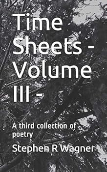 Paperback Time Sheets - Volume III -: A Third Collection of Poetry Book