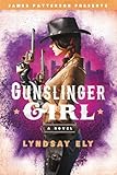 Gunslinger Girl (James Patterson Presents)