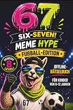 67 MEME HYPE - Offline-Rätselbuch | Fußball-Edition für schlaue Kicker ab 8 Jahren: Das Geschenkbuch für Kinder in der 2. und 3. Klasse | Rätselspaß statt Langeweile