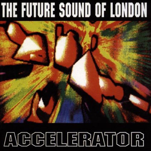 Accelerator Future Sound of London Amazon.es CDs y vinilos}